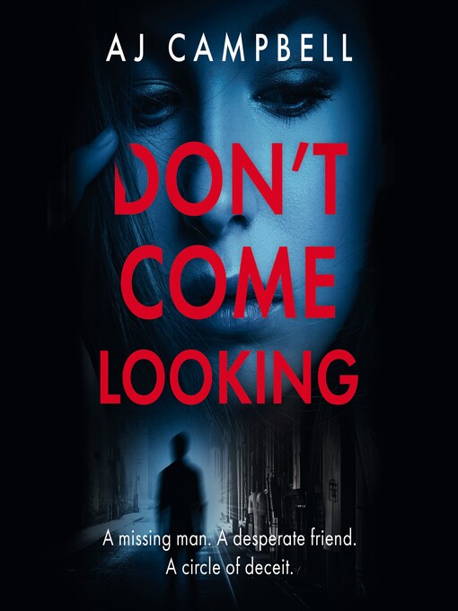 Title details for Don't Come Looking by A J Campbell - Available